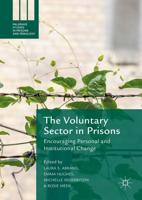 The Voluntary Sector in Prisons : Encouraging Personal and Institutional Change