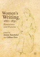 Women's Writing, 1660-1830 : Feminisms and Futures