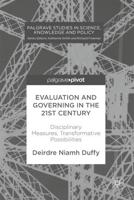 Evaluation and Governing in the 21st Century : Disciplinary Measures, Transformative Possibilities