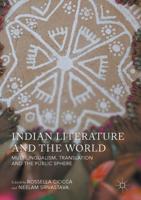 Indian Literature and the World : Multilingualism, Translation, and the Public Sphere