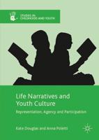 Life Narratives and Youth Culture : Representation, Agency and Participation
