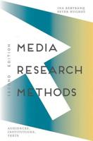 Media Research Methods : Audiences, Institutions, Texts