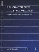 Phases of Terrorism in the Age of Globalization : From Christopher Columbus to Osama bin Laden