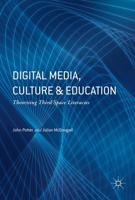 Digital Media, Culture and Education : Theorising Third Space Literacies