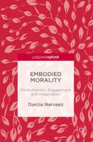 Embodied Morality : Protectionism, Engagement and Imagination