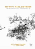 Security, Race, Biopower : Essays on Technology and Corporeality