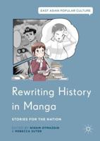 Rewriting History in Manga : Stories for the Nation