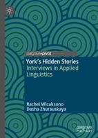 York's Hidden Stories : Interviews in Applied Linguistics