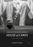 Language and Manipulation in House of Cards : A Pragma-Stylistic Perspective