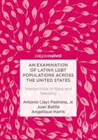 An Examination of Latinx LGBT Populations Across the United States : Intersections of Race and Sexuality