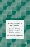 The Reputation Economy : Understanding Knowledge Work in Digital Society