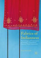 Fabrics of Indianness : The Exchange and Consumption of Clothing in Transnational Guyanese Hindu Communities
