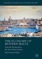 The Economy of Modern Malta : From the Nineteenth to the Twenty-First Century