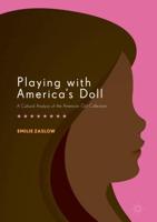 Playing with America's Doll : A Cultural Analysis of the American Girl Collection