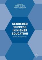 Gendered Success in Higher Education : Global Perspectives