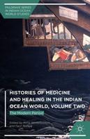 Histories of Medicine and Healing in the Indian Ocean World. Volume Two The Modern Period