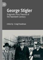 George Stigler : Enigmatic Price Theorist of the Twentieth Century