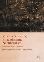 Muslim Students, Education and Neoliberalism : Schooling a 'Suspect Community'