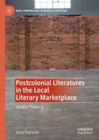 Postcolonial Literatures in the Local Literary Marketplace : Located Reading