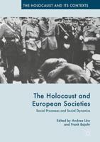 The Holocaust and European Societies : Social Processes and Social Dynamics