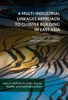 A Multi-Industrial Linkages Approach to Cluster Building in East Asia : Targeting the Agriculture, Food, and Tourism Industry