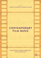Contemporary Film Music : Investigating Cinema Narratives and Composition
