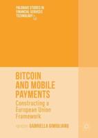 Bitcoin and Mobile Payments : Constructing a European Union Framework