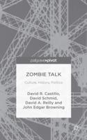 Zombie Talk : Culture, History, Politics