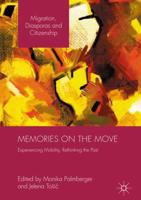Memories on the Move : Experiencing Mobility, Rethinking the Past