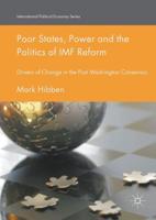 Poor States, Power and the Politics of IMF Reform : Drivers of Change in the Post- Washington Consensus
