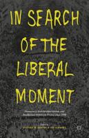 In Search of the Liberal Moment : Democracy, Anti-totalitarianism, and Intellectual Politics in France since 1950