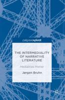 The Intermediality of Narrative Literature : Medialities Matter