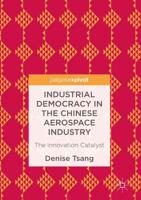 Industrial Democracy in the Chinese Aerospace Industry : The Innovation Catalyst