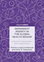 Dependent Agency in the Global Health Regime : Local African Responses to Donor AIDS Efforts