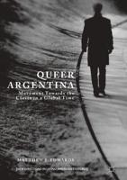 Queer Argentina : Movement Towards the Closet in a Global Time