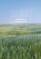 Assembling Neoliberalism : Expertise, Practices, Subjects