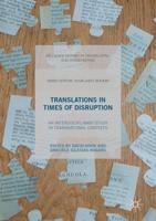 Translations In Times of Disruption : An Interdisciplinary Study in Transnational Contexts