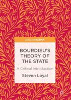 Bourdieu's Theory of the State : A Critical Introduction