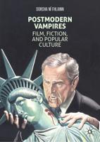 Postmodern Vampires : Film, Fiction, and Popular Culture