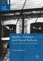 Media, Politics and Penal Reform : Influencing Women's Punishment