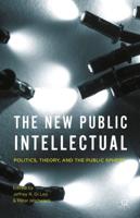 The New Public Intellectual : Politics, Theory, and the Public Sphere