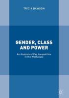 Gender, Class and Power : An Analysis of Pay Inequalities in the Workplace