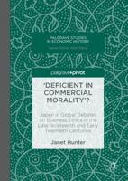 'Deficient in Commercial Morality'? : Japan in Global Debates on Business Ethics in the Late Nineteenth and Early Twentieth Centuries
