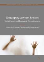 Entrapping Asylum Seekers : Social, Legal and Economic Precariousness