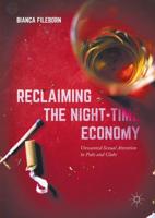 Reclaiming the Night-Time Economy : Unwanted Sexual Attention in Pubs and Clubs