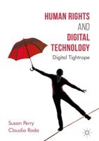 Human Rights and Digital Technology : Digital Tightrope