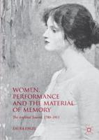 Women, Performance and the Material of Memory : The Archival Tourist, 1780-1915