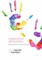 Intersectionality and LGBT Activist Politics : Multiple Others in Croatia and Serbia