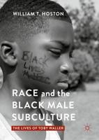 Race and the Black Male Subculture : The Lives of Toby Waller
