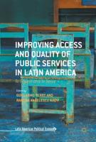 Improving Access and Quality of Public Services in Latin America : To Govern and To Serve